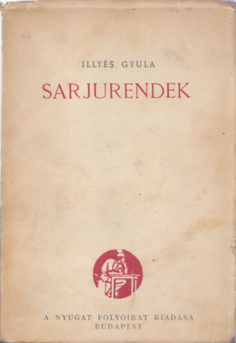 Illyés Gyula - Sarjurendek (I. kiadás)