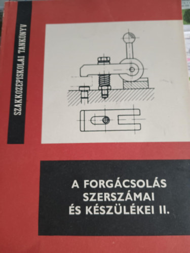 Szkrossi Lajos - A forgcsols szerszmai s kszlkei II.