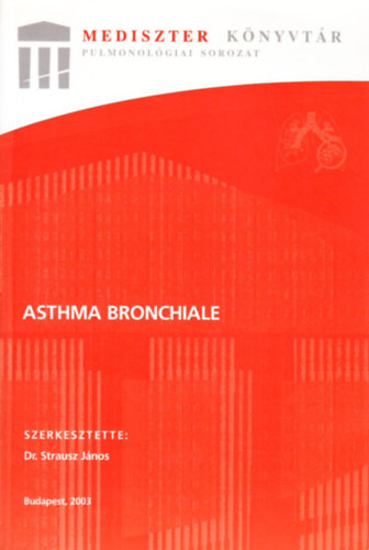 Szerkesztette: Dr. Strausz János - Asthma bronchiale