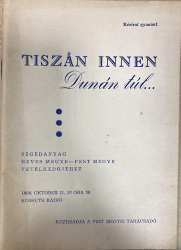 Lad�nyi Istv�n (szerk.) - Tisz�n innen, Dun�n t�l...