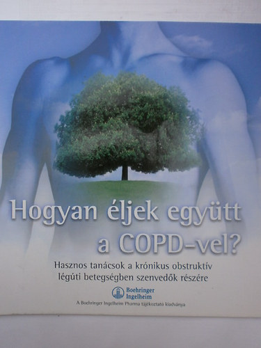 Hogyan éljek együtt a COPD-vel? Hasznos tanácsok a krónikus obstruktív légúti betegségben szenvedők részére