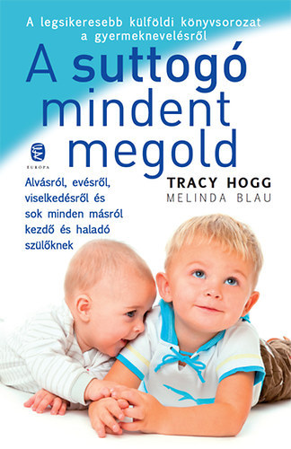 Tracy Hogg, Melinda Blau - A suttog� mindent megold