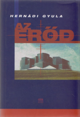 Hernádi Gyula - Az erőd