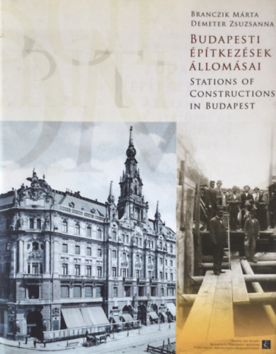 Branczik Márta - Budapesti építkezések állomásai (Stations of Constructions in Budapest)