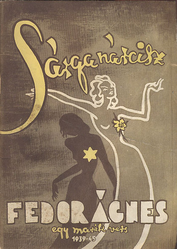 Fedor gnes - Srga nrcisz - egy mark vers 1939-45