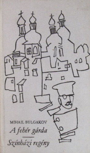 Mihail Bulgakov - A fehr grda-Sznhzi regny
