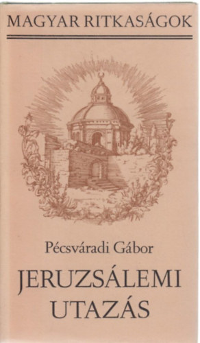 Pécsváradi Gábor - Jeruzsálemi utazás