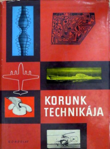 V�rhelyi Tam�s (szerk.) - Korunk technik�ja