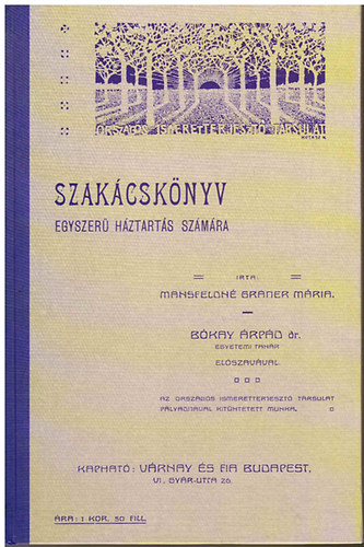 Mansfeldné Gráner Mária - Szakácskönyv egyszerű háztartás számára (reprint)
