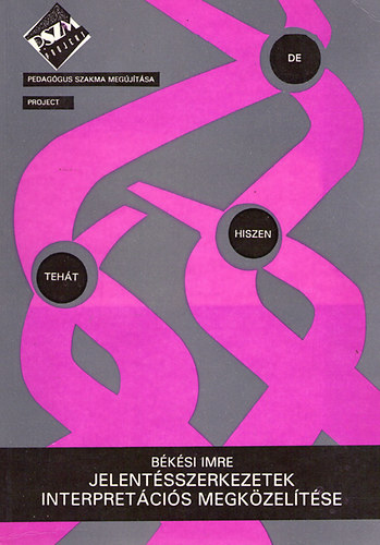 Békési Imre - Jelentésszerkezetek interpretációs megközelítése