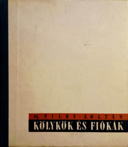 Ifj. Tildy Zoltn - Klykk s fikk