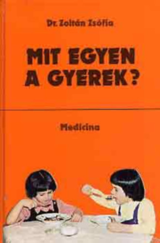 Dr. Zoltn Zsfia, Sterk.: Dr. Morzsnyi va - Mit egyen a gyerek? - Csecsemtl kisiskolsig (A szoptats; Kevert, mestersges tplls; Koraszlttek; vodsok)