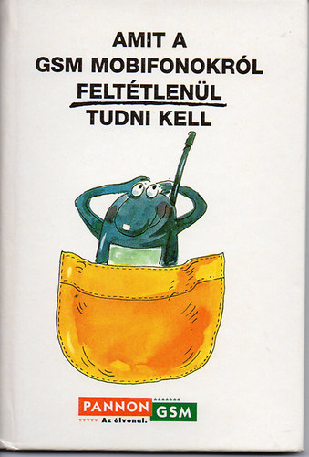 McCann-Erickson Budapest - Amit a GSM mobifonokr�l felt�tlen�l tudni kell