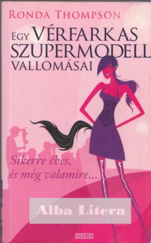 Ronda Thompson - Egy vérfarkas szupermodell vallomásai