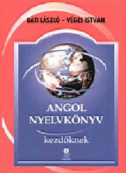 Bti Lszl-Vges Istvn - Angol nyelvknyv kezdknek