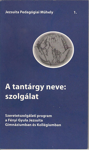 Velkey Balzs; Stfn Ildik (szerk.) - A tantrgy neve: szolglat