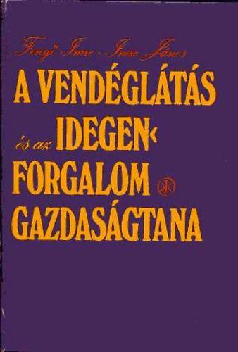 Feny; Imre - A vendglts s az idegenforgalom gazdasgtana