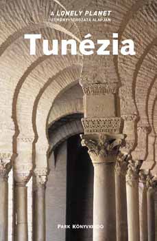 Anthony Ham; Abigail Hole - Tunzia - A Lonely Planet tiknyvsorozata alapjn