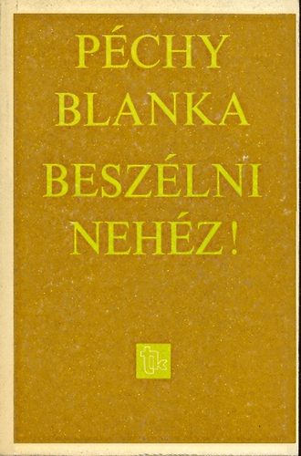 P�chy Blanka - Besz�lni neh�z!