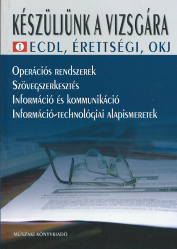 Kszljnk a vizsgra I-II.: ECDL, rettsgi, OKJ