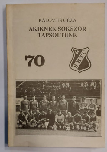 Klovits Gza - Akiknek sokszor tapsoltunk - sszellts a SBTC regfikrl