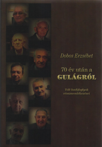 Dobos Erzsébet - 70 év után a gulágról