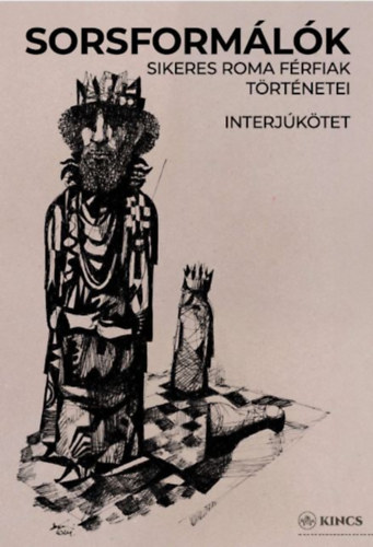 Antal Istvn (Szerk.) - Sorsformlk - Sikeres roma frfiak trtnetei