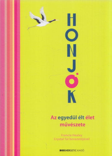 Francie Healey, Crystal Tai - HONJOK (Az egyedl lt let mvszete)