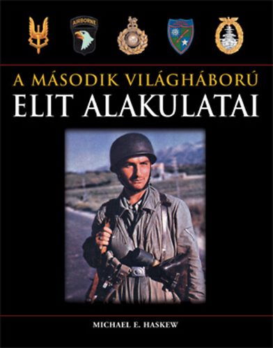 Michael E. Haskew - A msodik vilghbor elit alakulatai