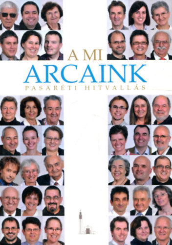 Koncz Veronika - Mesk Zsolt (szerk.) - A mi arcaink. Pasarti hitvalls