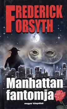 Frederick Forsyth - Manhattan fantomja