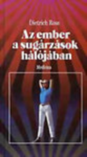 Dietrich Ross - Az ember a sugrzsok hljban