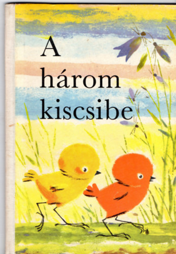 Altberliner Verlag - A hrom kiscsibe