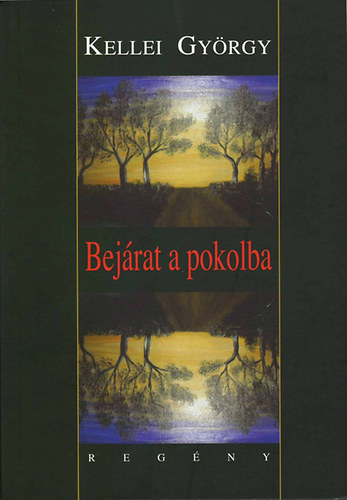 Kellei György - Bejárat a pokolba