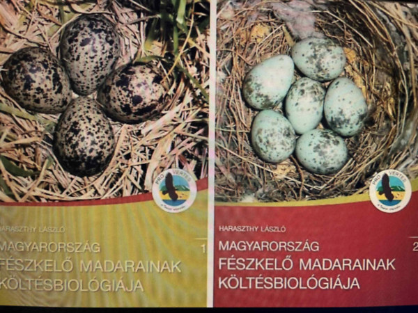 Haraszthy L�szl� - Magyarorsz�g f�szkel� madarainak k�lt�sbiol�gi�ja. I-II. k�tet