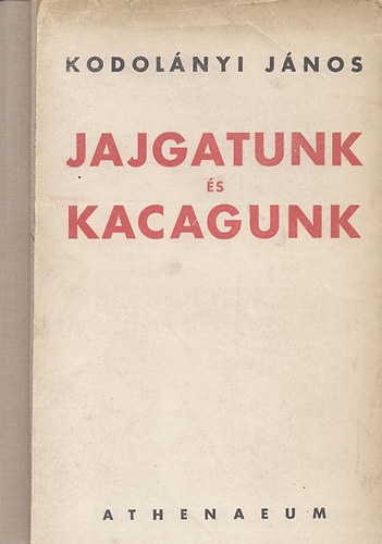 Kodol�nyi J�nos - Jajgatunk �s kacagunk