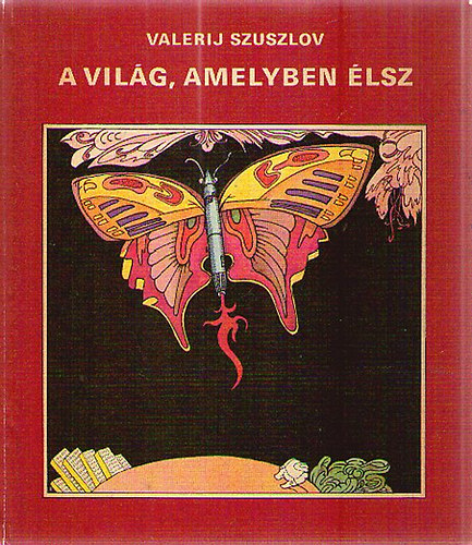 Valerij Szuszlov - A világ, amelyben élsz