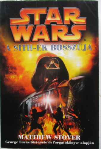 Matthew Stover - Star Wars III. - A Sith-ek bosszja