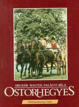 Hecker Walter-Pal�gyi B�la - Ostorhegyes