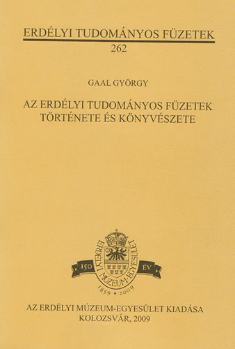 Gaal Gyrgy - Az Erdlyi Tudomnyos Fzetek trtnete s knyvszete