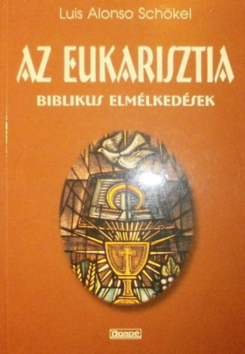 Luis Alonso Schkel - Az Eukarisztia