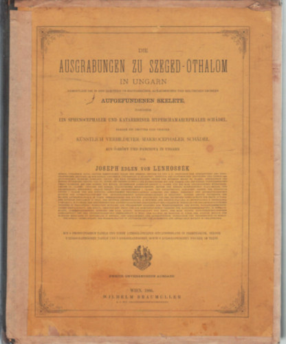 Lenhoss�k J�zsef - Die Ausgrabungen zu Szeged-�thalom in Ungarn