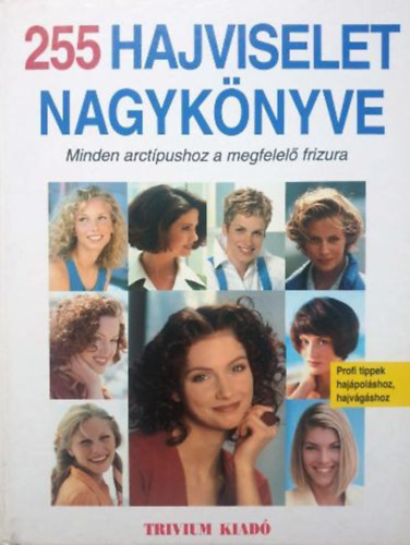 255 hajviselet nagykönyve - Minden arctípushoz a megfelelő frizura