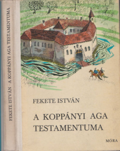 Fekete Istv�n - A kopp�nyi aga testamentuma