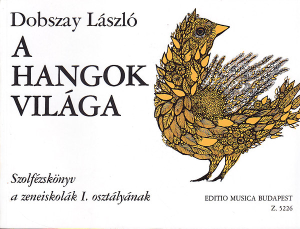 Dobszay László - A hangok világa - Szolfézskönyv a zeneiskolák I. osztályának