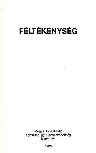 Haraszti Lszl dr. - Fltkenysg (betegsg?)- Az egszsges letrt