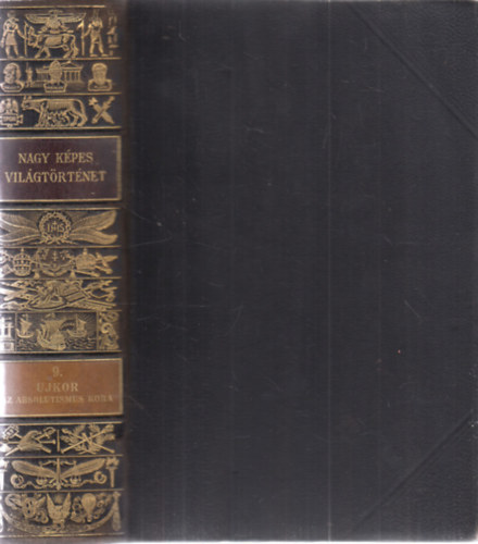 Marczali Henrik (szerk.) - Nagy k�pes vil�gt�rt�net IX.- Az �jkor III. (Az absolutismus kora)
