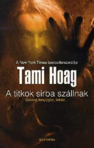 Tami Hoag - A titkok srba szllnak