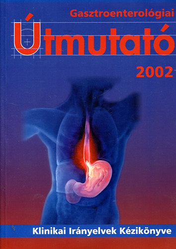 Gasztroenterológiai útmutató 2002