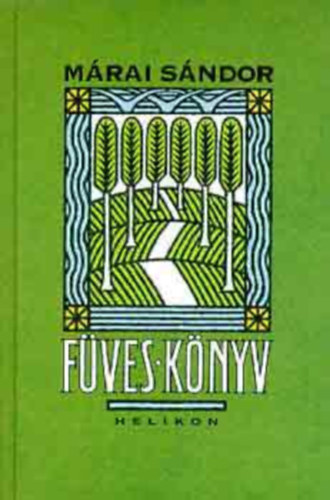 Márai Sándor - Füves könyv